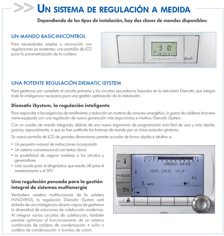 Dos tipos de regulaciones: 1. Mando basic-inicontrol y el potente Diematic iSystem